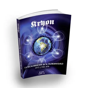 Kryon - Libro 13 - La recalibración de la humanidad
